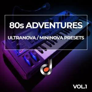 80s synthesizer presets for Novation UltraNova and MiniNova, 1980s adventure-inspired sound pack cover.