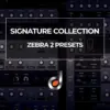 Signature Collection Zebra 2 Presets cover art showing synthesizer interface with control knobs and modulation panels